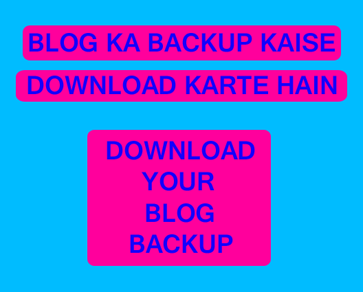 Blog Ka Backup Kaise Download Kare