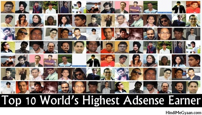 Top 10 sabse jyada paise kamane waale adsense earner