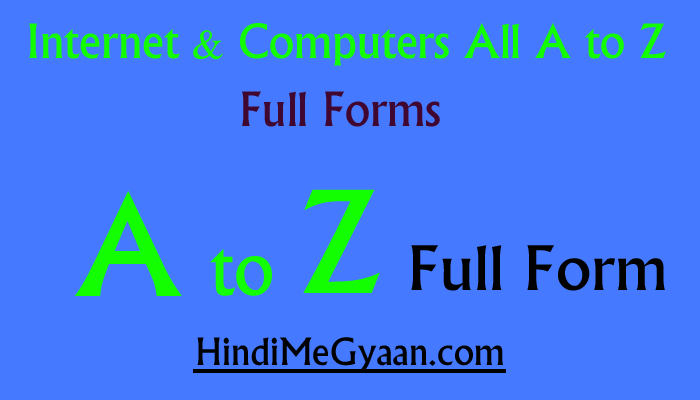 Internet & Computer Related Words (A to Z) Full Forms